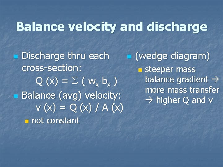 Balance velocity and discharge n n Discharge thru each n (wedge diagram) cross-section: n