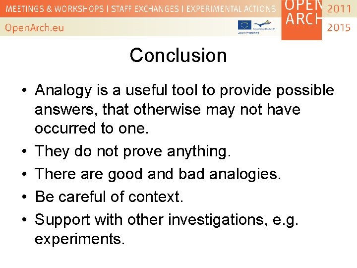 Conclusion • Analogy is a useful tool to provide possible answers, that otherwise may