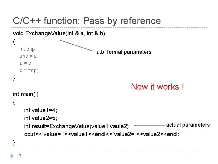 C/C++ function: Pass by reference void Exchange. Value(int & a, int & b) {