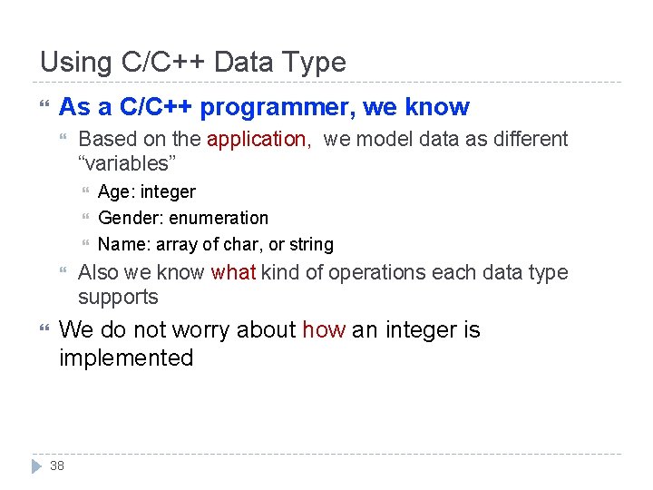 Using C/C++ Data Type As a C/C++ programmer, we know Based on the application,