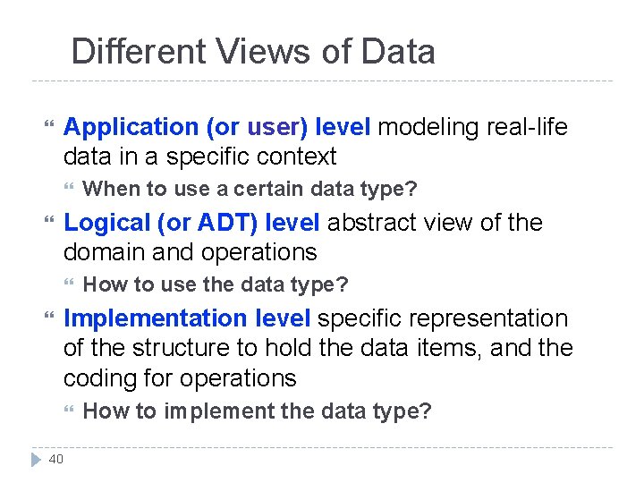Different Views of Data Application (or user) level modeling real-life data in a specific