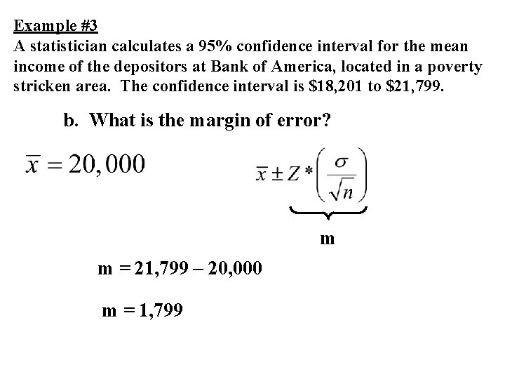 Example #3 A statistician calculates a 95% confidence interval for the mean income of Example #3 A statistician calculates a 95% confidence interval for the mean income of