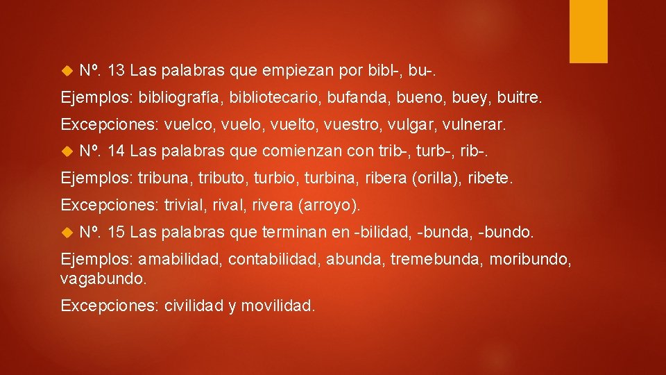 Nº. 13 Las palabras que empiezan por bibl-, bu-. Ejemplos: bibliografía, bibliotecario, bufanda, Nº. 13 Las palabras que empiezan por bibl-, bu-. Ejemplos: bibliografía, bibliotecario, bufanda,