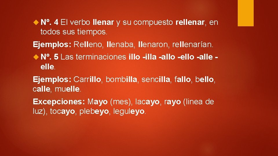Nº. 4 El verbo llenar y su compuesto rellenar, en todos sus tiempos. Nº. 4 El verbo llenar y su compuesto rellenar, en todos sus tiempos.