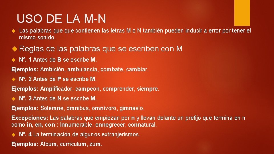 USO DE LA M-N Las palabras que contienen las letras M o N también USO DE LA M-N Las palabras que contienen las letras M o N también