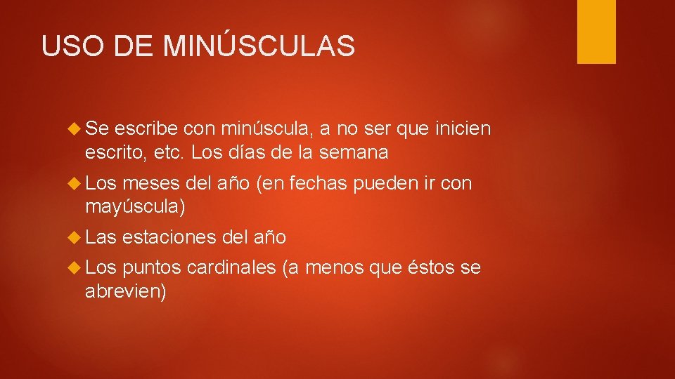 USO DE MINÚSCULAS Se escribe con minúscula, a no ser que inicien escrito, etc. USO DE MINÚSCULAS Se escribe con minúscula, a no ser que inicien escrito, etc.