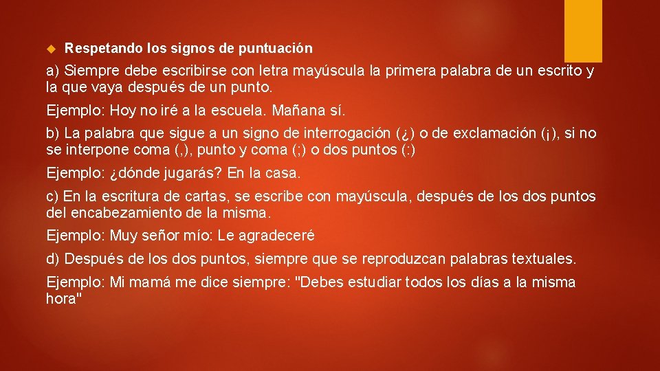 Respetando los signos de puntuación a) Siempre debe escribirse con letra mayúscula la Respetando los signos de puntuación a) Siempre debe escribirse con letra mayúscula la