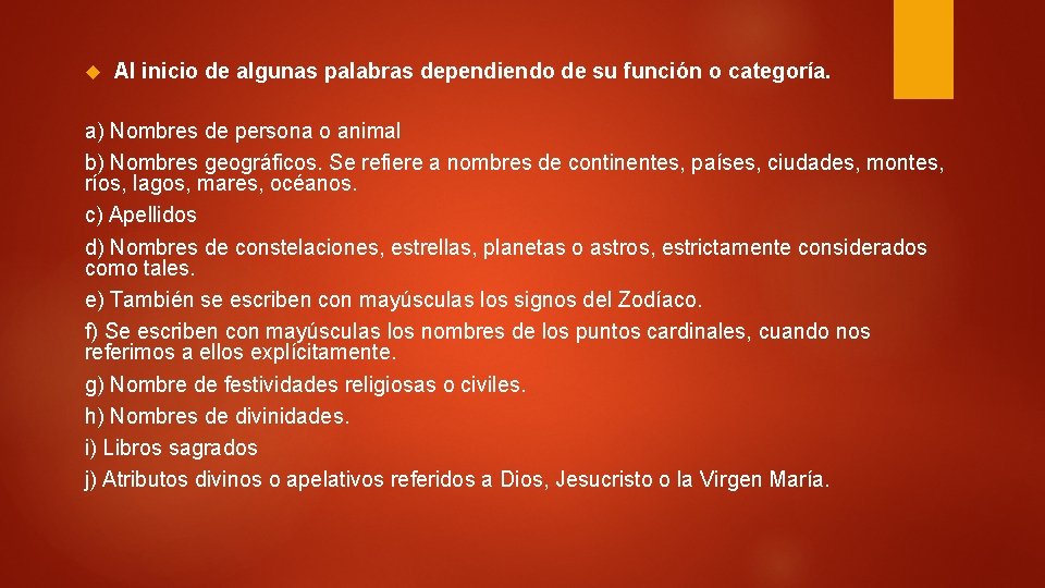 Al inicio de algunas palabras dependiendo de su función o categoría. a) Nombres Al inicio de algunas palabras dependiendo de su función o categoría. a) Nombres
