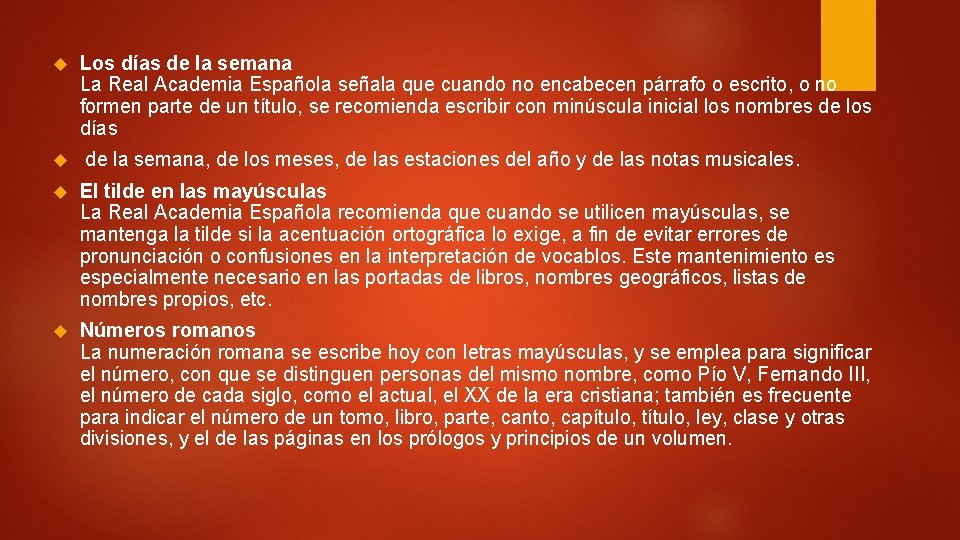 Los días de la semana La Real Academia Española señala que cuando no Los días de la semana La Real Academia Española señala que cuando no