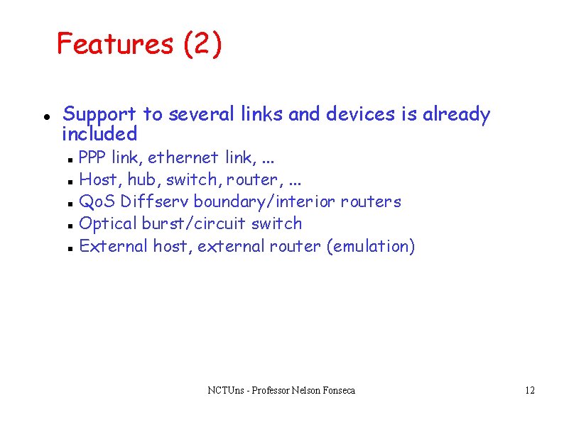 Features (2) Support to several links and devices is already included PPP link, ethernet Features (2) Support to several links and devices is already included PPP link, ethernet