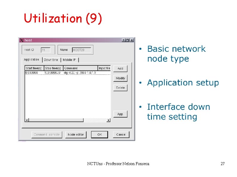 Utilization (9) NCTUns - Professor Nelson Fonseca 27 Utilization (9) NCTUns - Professor Nelson Fonseca 27