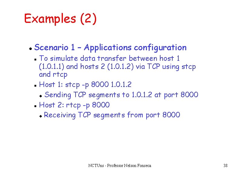 Examples (2) Scenario 1 – Applications configuration To simulate data transfer between host 1 Examples (2) Scenario 1 – Applications configuration To simulate data transfer between host 1