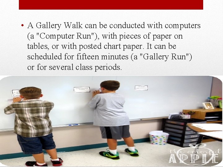  • A Gallery Walk can be conducted with computers (a "Computer Run"), with