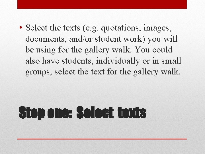  • Select the texts (e. g. quotations, images, documents, and/or student work) you
