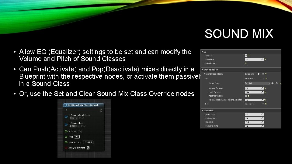 SOUND MIX • Allow EQ (Equalizer) settings to be set and can modify the