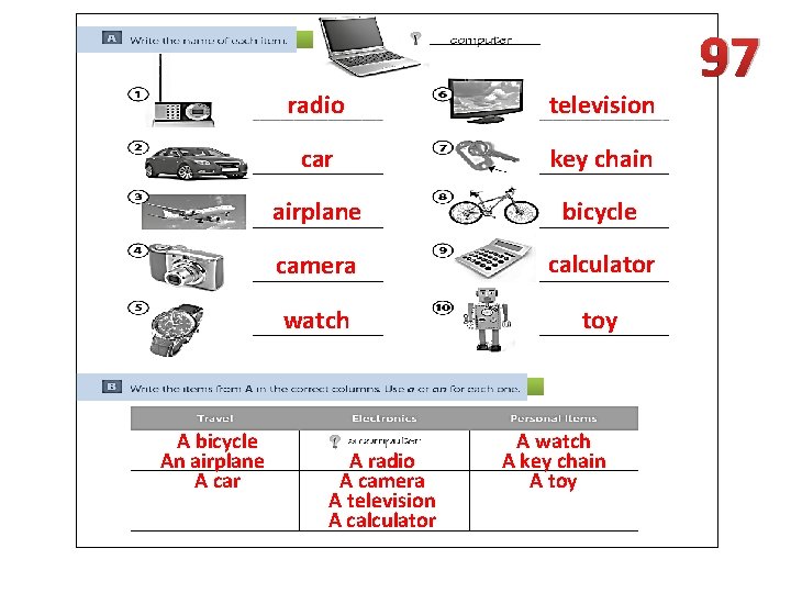 A bicycle An airplane A car radio television car key chain airplane bicycle camera