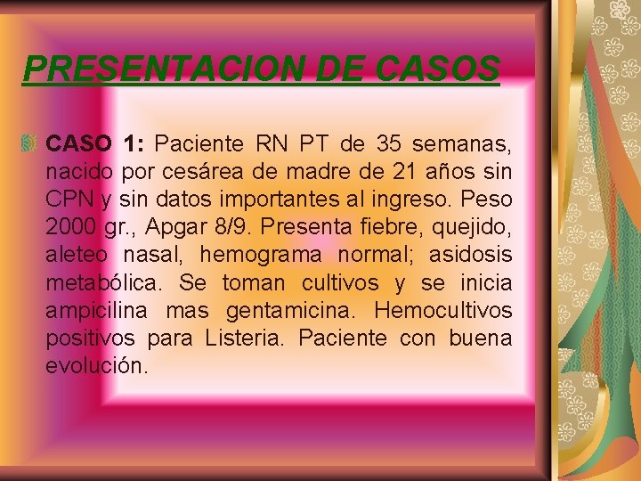 PRESENTACION DE CASOS CASO 1: Paciente RN PT de 35 semanas, nacido por cesárea