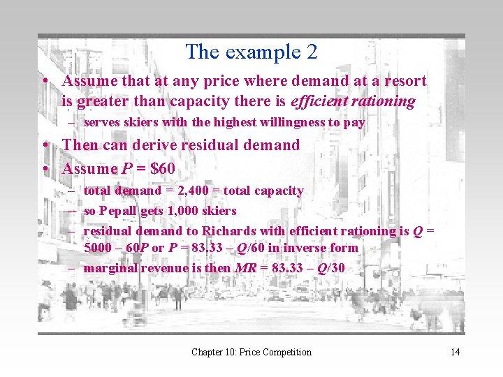 The example 2 • Assume that at any price where demand at a resort