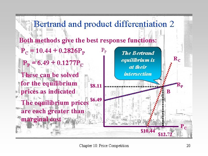 Bertrand product differentiation 2 Both methods give the best response functions: PC = 10.