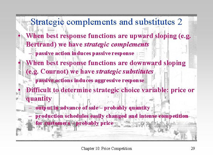 Strategic complements and substitutes 2 • When best response functions are upward sloping (e.