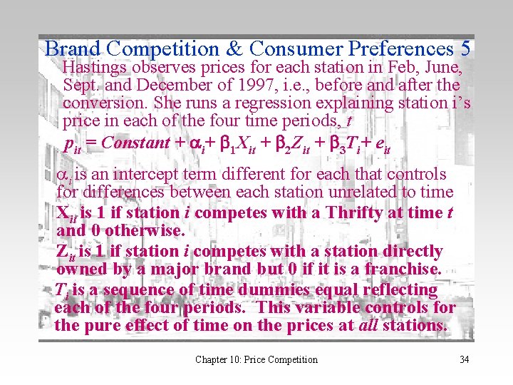 Brand Competition & Consumer Preferences 5 Hastings observes prices for each station in Feb,