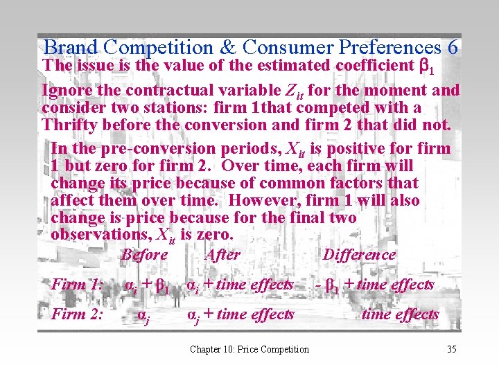 Brand Competition & Consumer Preferences 6 The issue is the value of the estimated