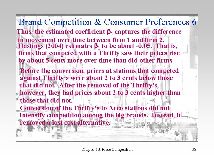 Brand Competition & Consumer Preferences 6 Thus, the estimated coefficient 1 captures the difference