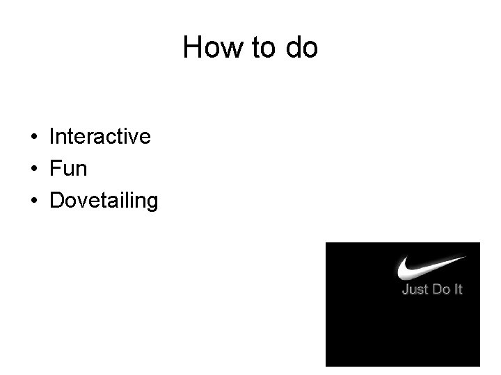 How to do • Interactive • Fun • Dovetailing 