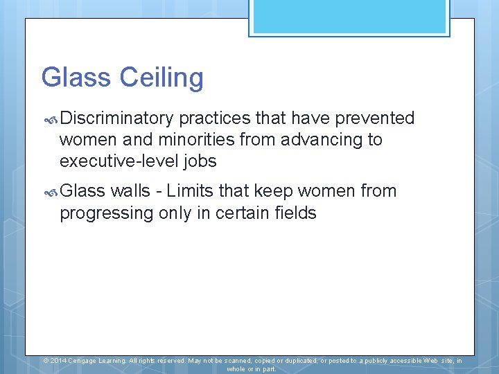 Glass Ceiling Discriminatory practices that have prevented women and minorities from advancing to executive-level Glass Ceiling Discriminatory practices that have prevented women and minorities from advancing to executive-level