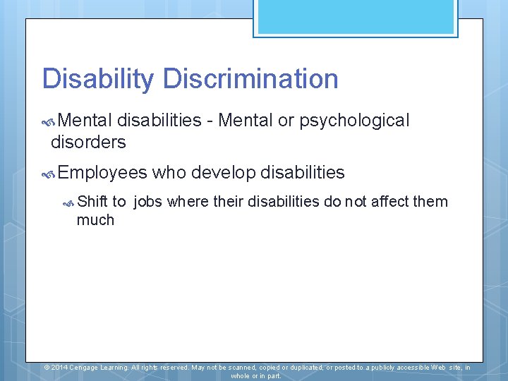 Disability Discrimination Mental disabilities - Mental or psychological disorders Employees who develop disabilities Shift Disability Discrimination Mental disabilities - Mental or psychological disorders Employees who develop disabilities Shift