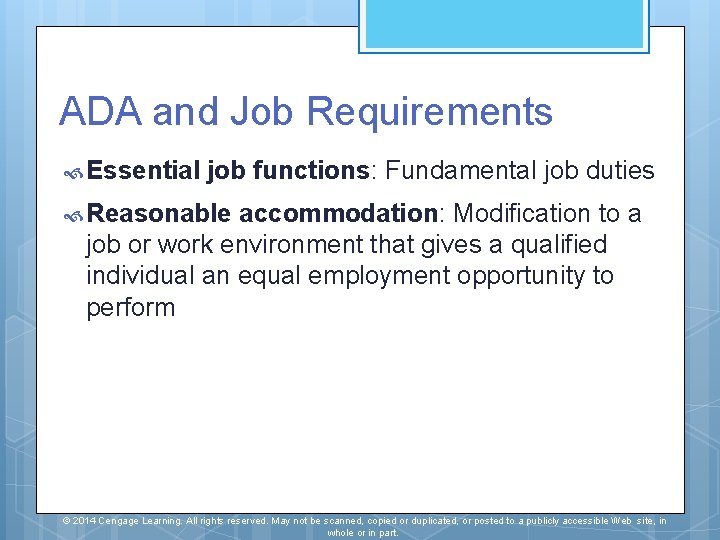 ADA and Job Requirements Essential job functions: Fundamental job duties Reasonable accommodation: Modification to ADA and Job Requirements Essential job functions: Fundamental job duties Reasonable accommodation: Modification to