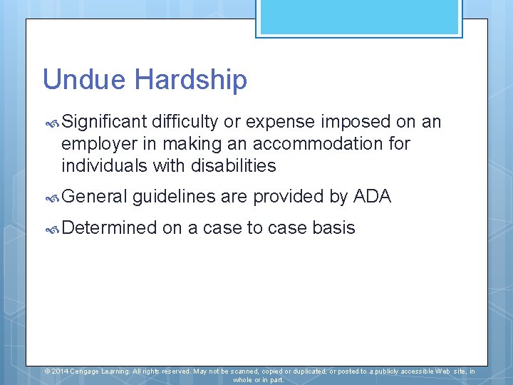 Undue Hardship Significant difficulty or expense imposed on an employer in making an accommodation Undue Hardship Significant difficulty or expense imposed on an employer in making an accommodation