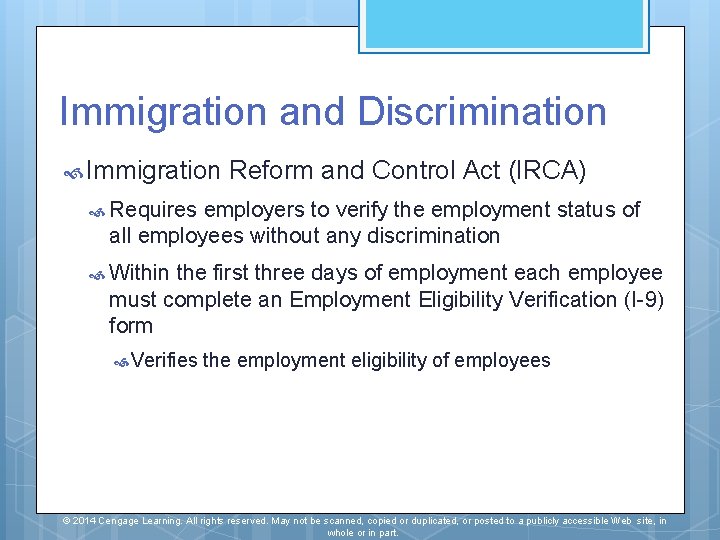Immigration and Discrimination Immigration Reform and Control Act (IRCA) Requires employers to verify the Immigration and Discrimination Immigration Reform and Control Act (IRCA) Requires employers to verify the