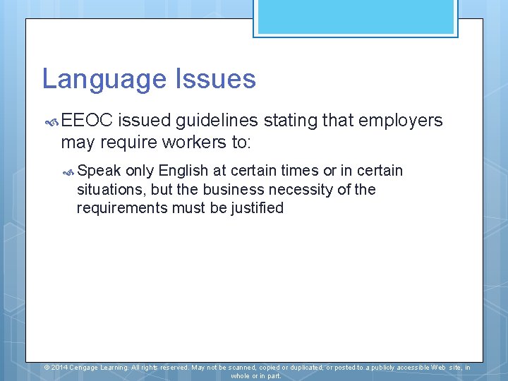 Language Issues EEOC issued guidelines stating that employers may require workers to: Speak only Language Issues EEOC issued guidelines stating that employers may require workers to: Speak only