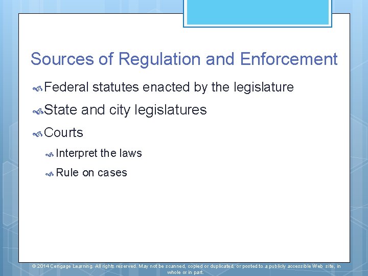 Sources of Regulation and Enforcement Federal State statutes enacted by the legislature and city Sources of Regulation and Enforcement Federal State statutes enacted by the legislature and city