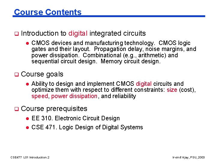 Course Contents q Introduction to digital integrated circuits l q Course goals l q