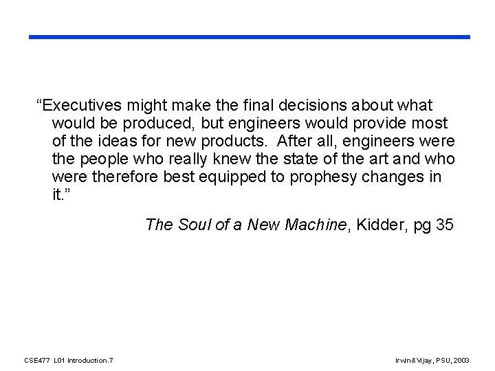 “Executives might make the final decisions about what would be produced, but engineers would