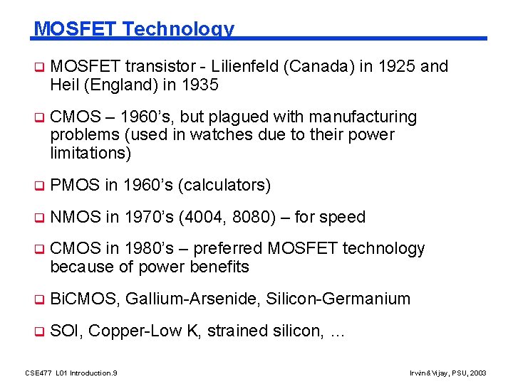 MOSFET Technology q MOSFET transistor - Lilienfeld (Canada) in 1925 and Heil (England) in