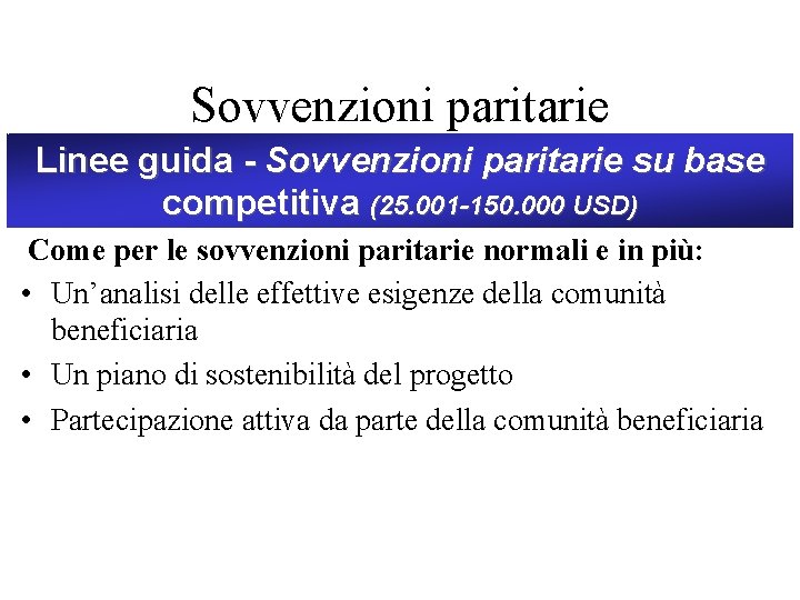 Sovvenzioni paritarie Linee guida - Sovvenzioni paritarie su base competitiva (25. 001 -150. 000