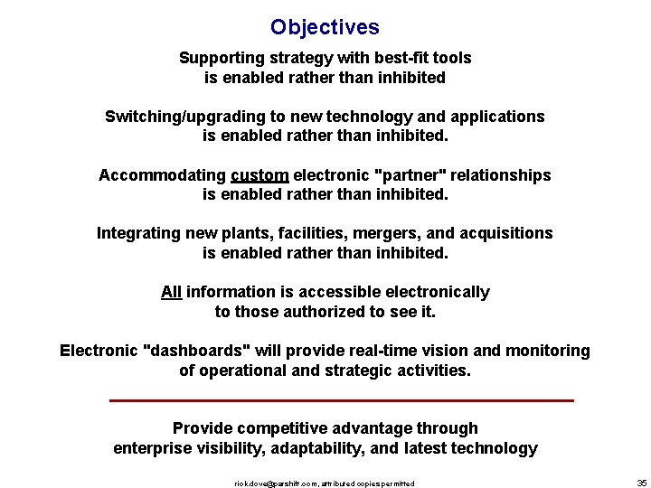 Objectives Supporting strategy with best-fit tools is enabled rather than inhibited Switching/upgrading to new