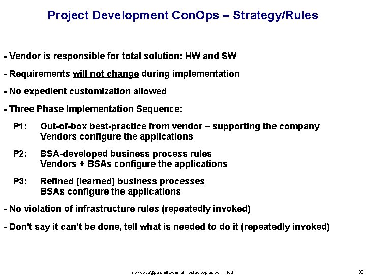 Project Development Con. Ops – Strategy/Rules - Vendor is responsible for total solution: HW