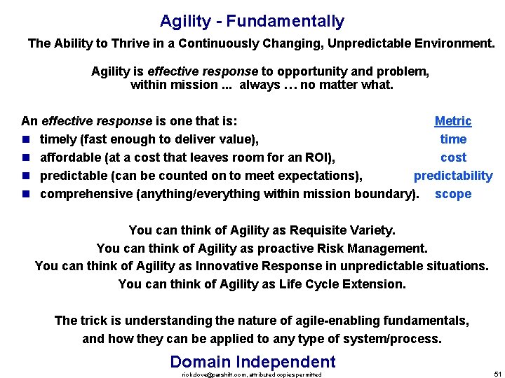 Agility - Fundamentally The Ability to Thrive in a Continuously Changing, Unpredictable Environment. Agility