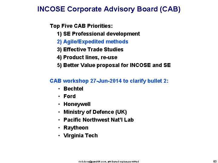 INCOSE Corporate Advisory Board (CAB) Top Five CAB Priorities: 1) SE Professional development 2)