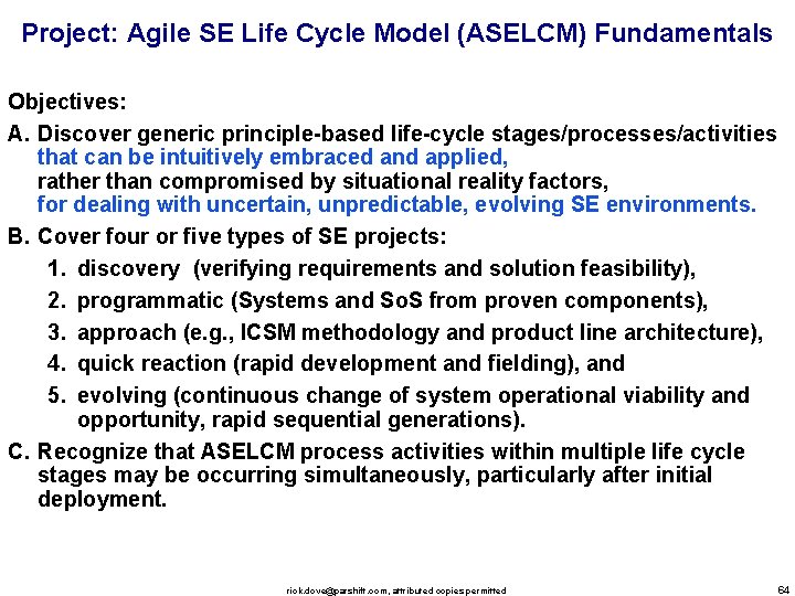 Project: Agile SE Life Cycle Model (ASELCM) Fundamentals Objectives: A. Discover generic principle-based life-cycle