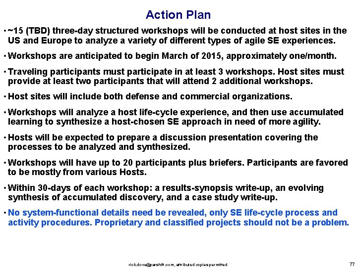 Action Plan • ~15 (TBD) three-day structured workshops will be conducted at host sites