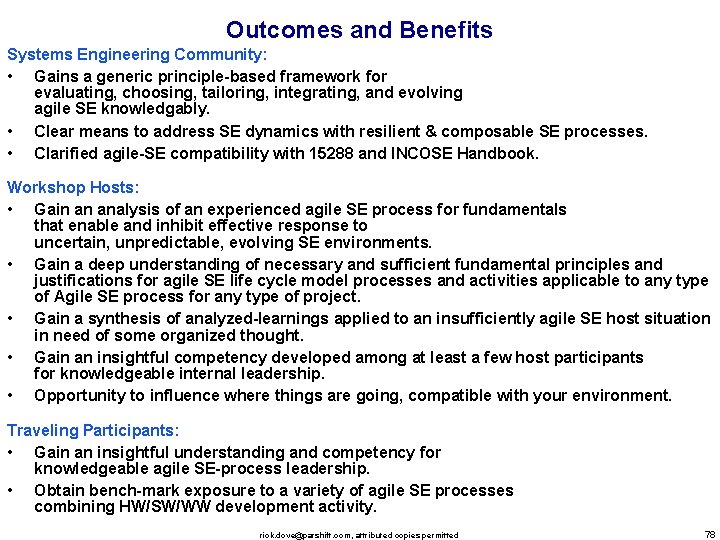 Outcomes and Benefits Systems Engineering Community: • Gains a generic principle-based framework for evaluating,