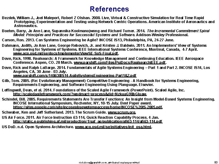 References Bezdek, William J. , Joel Maleport, Robert Z Olshan. 2008. Live, Virtual &