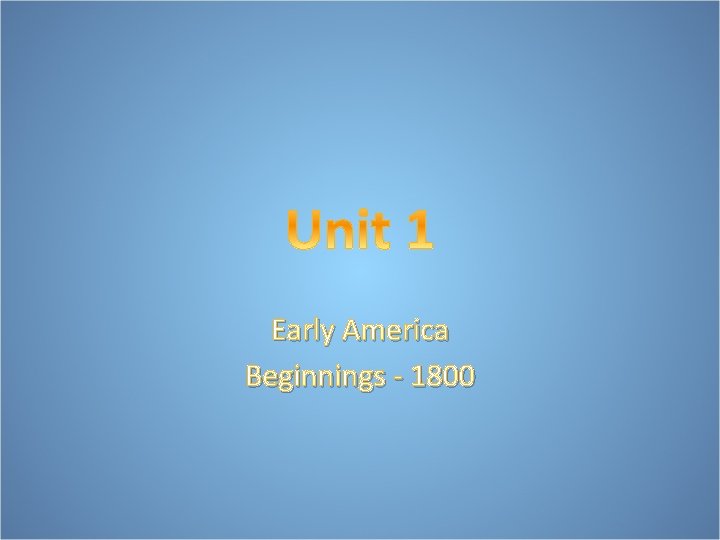 Early America Beginnings - 1800 