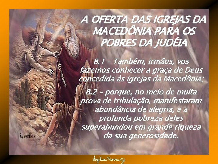 A OFERTA DAS IGREJAS DA MACEDÔNIA PARA OS POBRES DA JUDÉIA 8. 1 –
