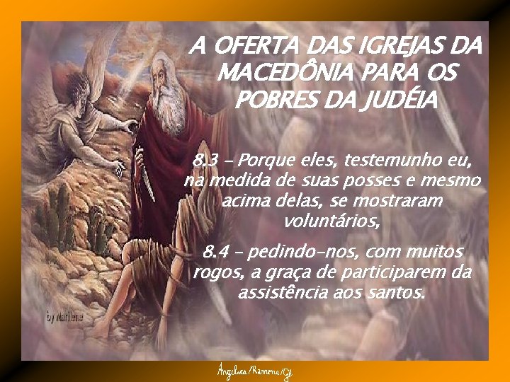 A OFERTA DAS IGREJAS DA MACEDÔNIA PARA OS POBRES DA JUDÉIA 8. 3 –